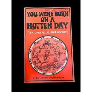 YOU WERE BORN ON A ROTTEN DAY By Jim Critchfield & Jerry Hopkins Fifth Printing